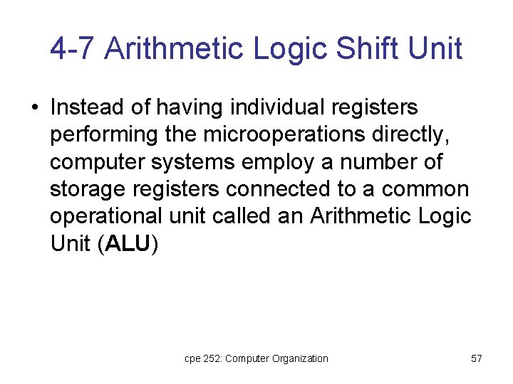 4 -7 Arithmetic Logic Shift Unit • Instead of having individual registers performing the 4 -7 Arithmetic Logic Shift Unit • Instead of having individual registers performing the