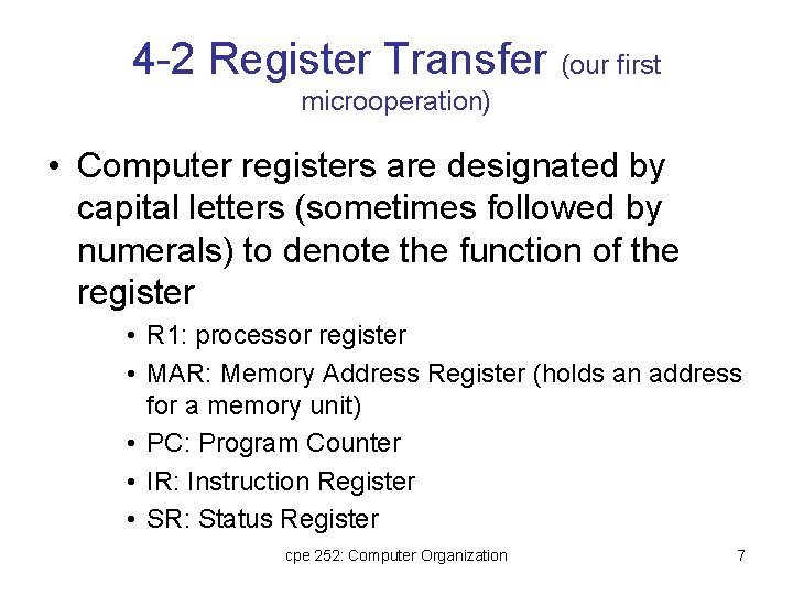 4 -2 Register Transfer (our first microoperation) • Computer registers are designated by capital