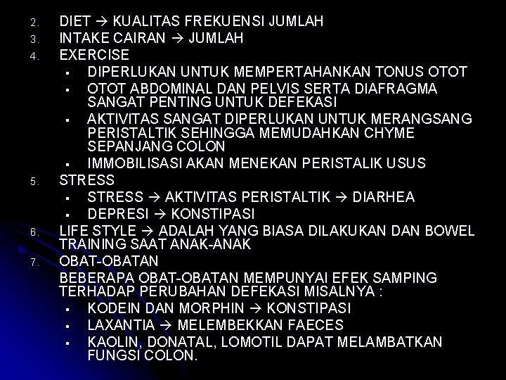 2. 3. 4. 5. 6. 7. DIET KUALITAS FREKUENSI JUMLAH INTAKE CAIRAN JUMLAH EXERCISE