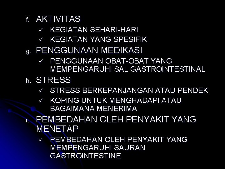 f. AKTIVITAS ü ü g. PENGGUNAAN MEDIKASI ü h. PENGGUNAAN OBAT-OBAT YANG MEMPENGARUHI SAL