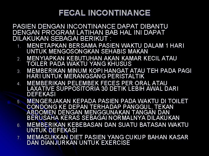 FECAL INCONTINANCE PASIEN DENGAN INCONTINANCE DAPAT DIBANTU DENGAN PROGRAM LATIHAN BAB HAL INI DAPAT