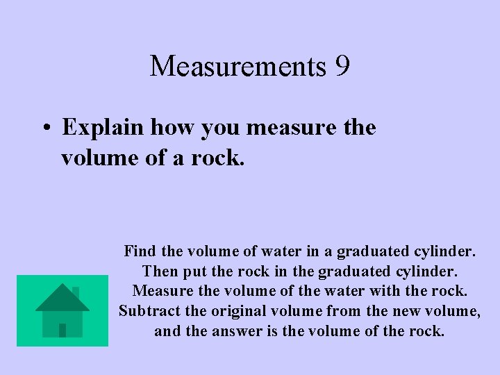 Measurements 9 • Explain how you measure the volume of a rock. Find the