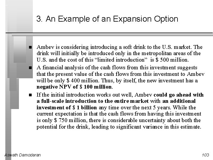 3. An Example of an Expansion Option Ambev is considering introducing a soft drink