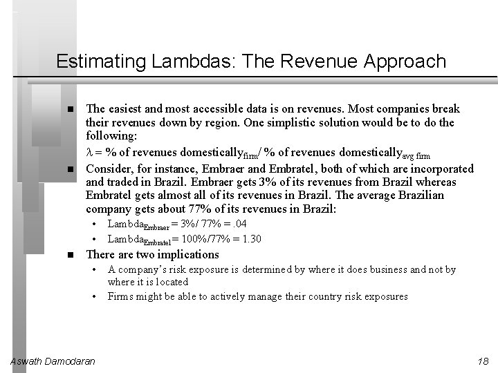 Estimating Lambdas: The Revenue Approach The easiest and most accessible data is on revenues.