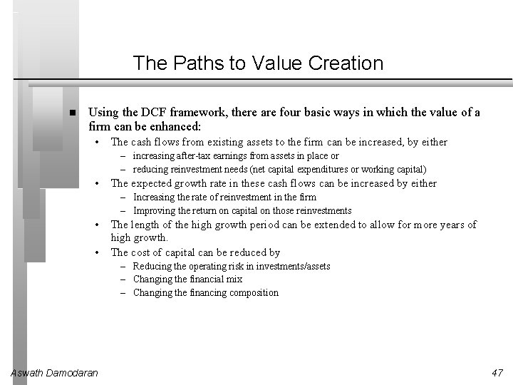 The Paths to Value Creation Using the DCF framework, there are four basic ways