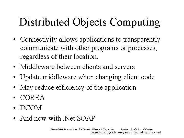 Distributed Objects Computing • Connectivity allows applications to transparently communicate with other programs or