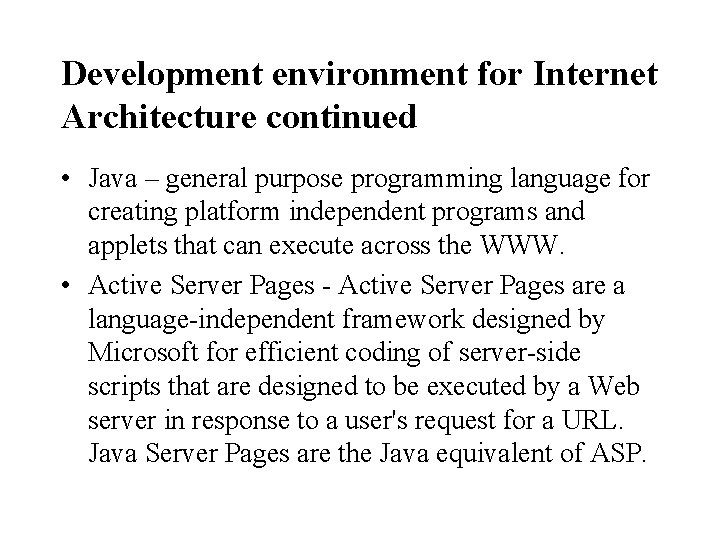 Development environment for Internet Architecture continued • Java – general purpose programming language for