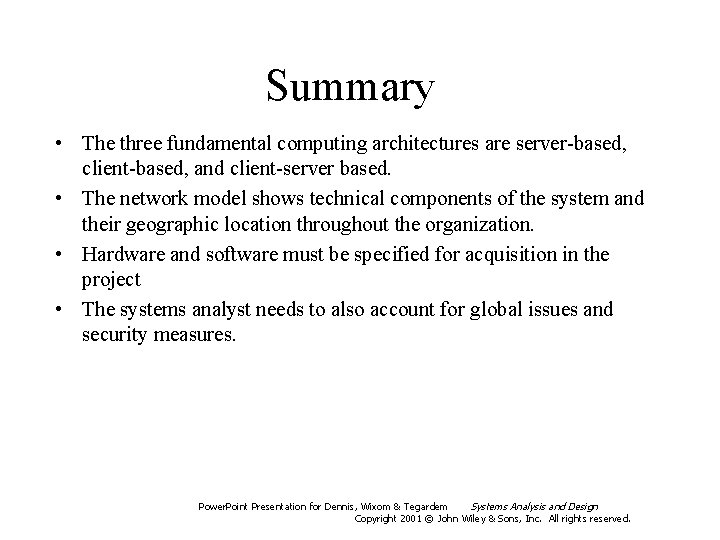 Summary • The three fundamental computing architectures are server-based, client-based, and client-server based. •