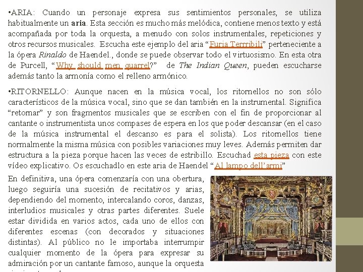  • ARIA: Cuando un personaje expresa sus sentimientos personales, se utiliza habitualmente un