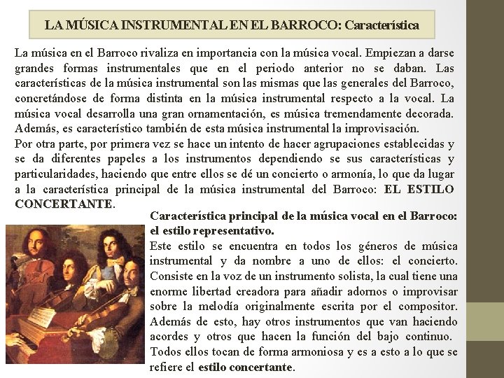 LA MÚSICA INSTRUMENTAL EN EL BARROCO: Característica La música en el Barroco rivaliza en