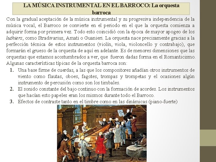 LA MÚSICA INSTRUMENTAL EN EL BARROCO: La orquesta barroca Con la gradual aceptación de