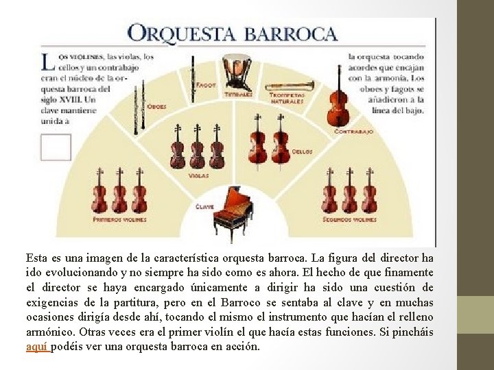 Esta es una imagen de la característica orquesta barroca. La figura del director ha