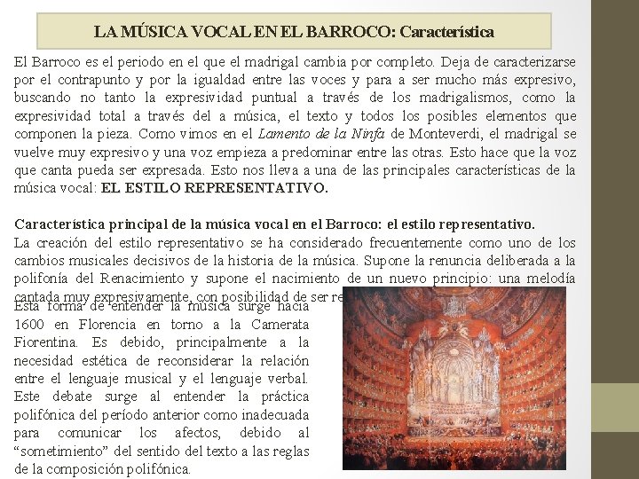 LA MÚSICA VOCAL EN EL BARROCO: Característica El Barroco es el periodo en el