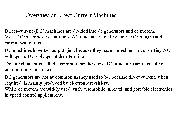 Overview of Direct Current Machines Direct-current (DC) machines are divided into dc generators and