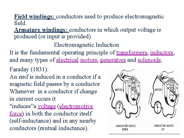 Field windings: conductors used to produce electromagnetic field. Armature windings: conductors in which output