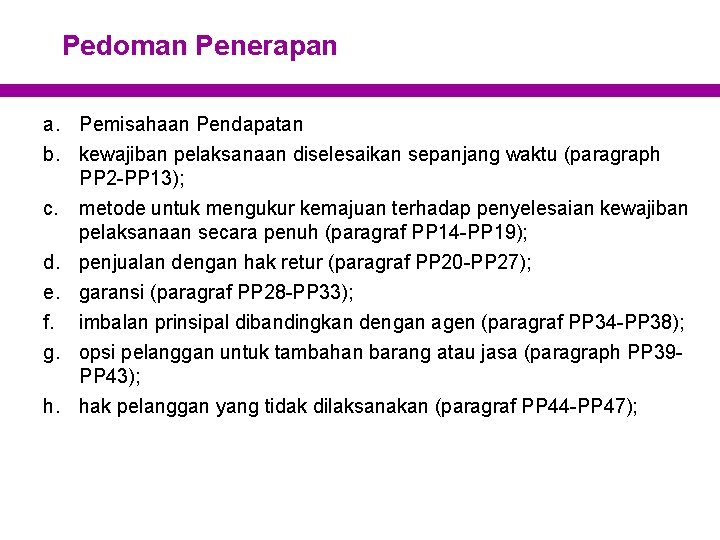 Pedoman Penerapan a. Pemisahaan Pendapatan b. kewajiban pelaksanaan diselesaikan sepanjang waktu (paragraph PP 2