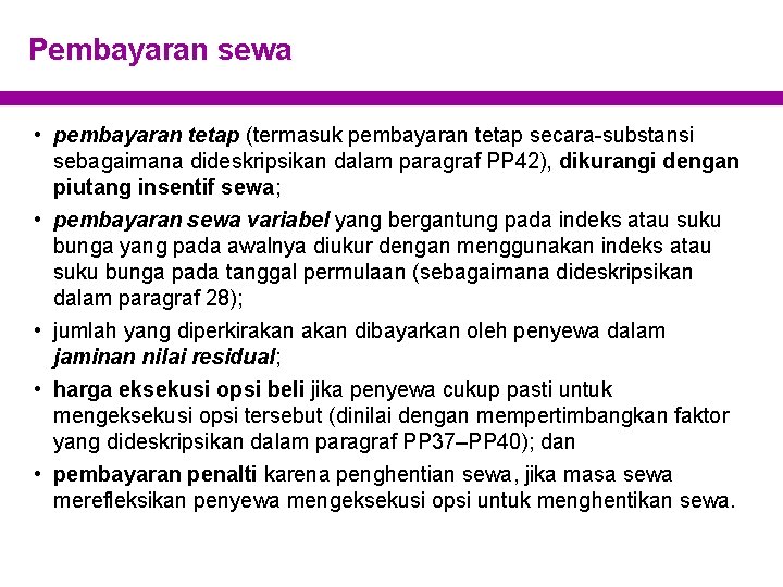 Pembayaran sewa • pembayaran tetap (termasuk pembayaran tetap secara-substansi sebagaimana dideskripsikan dalam paragraf PP