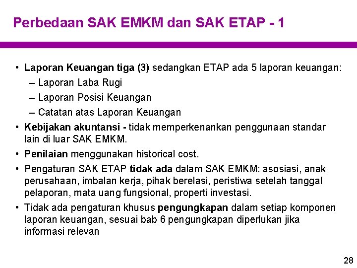 Perbedaan SAK EMKM dan SAK ETAP - 1 • Laporan Keuangan tiga (3) sedangkan