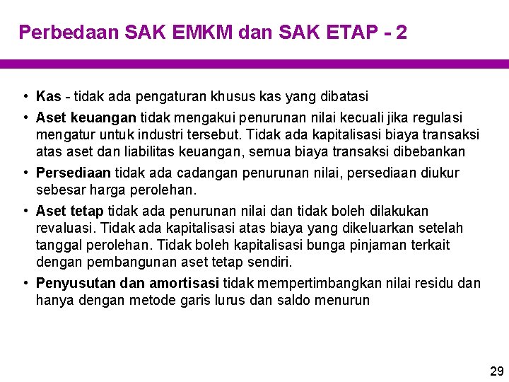 Perbedaan SAK EMKM dan SAK ETAP - 2 • Kas - tidak ada pengaturan