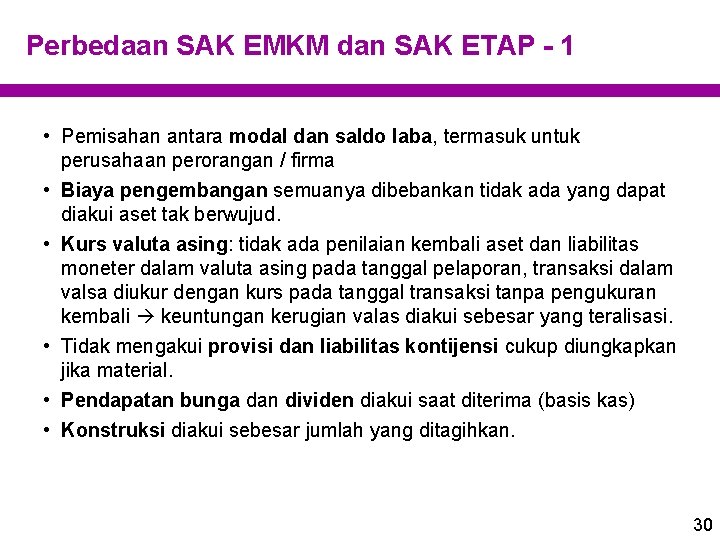 Perbedaan SAK EMKM dan SAK ETAP - 1 • Pemisahan antara modal dan saldo