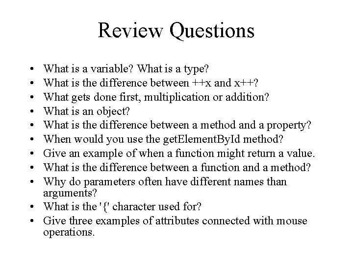 Review Questions • • • What is a variable? What is a type? What Review Questions • • • What is a variable? What is a type? What