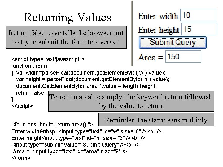 Returning Values Return false case tells the browser not to try to submit the Returning Values Return false case tells the browser not to try to submit the