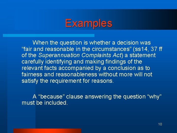 Examples When the question is whether a decision was “fair and reasonable in the