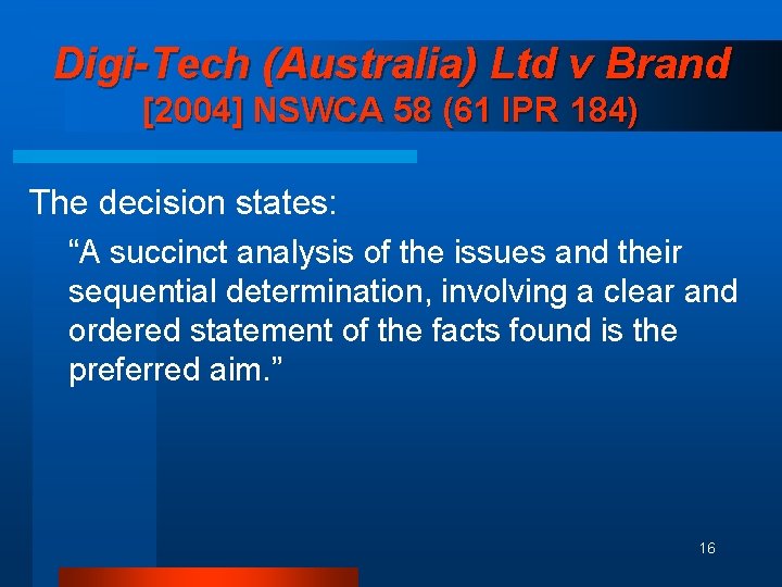 Digi-Tech (Australia) Ltd v Brand [2004] NSWCA 58 (61 IPR 184) The decision states: