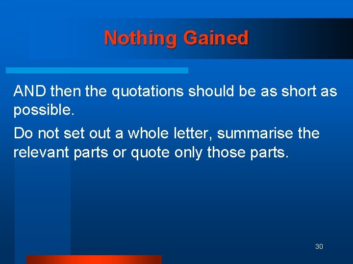 Nothing Gained AND then the quotations should be as short as possible. Do not