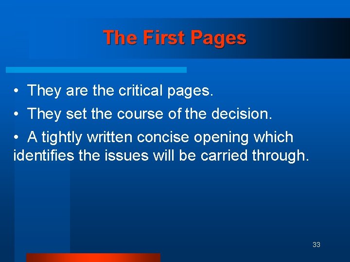 The First Pages • They are the critical pages. • They set the course