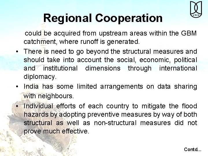 Regional Cooperation could be acquired from upstream areas within the GBM catchment, where runoff