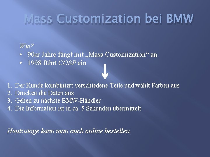 Mass Customization bei BMW Wie? • 90 er Jahre fängt mit „Mass Customization“ an