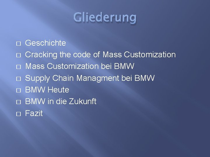 Gliederung � � � � Geschichte Cracking the code of Mass Customization bei BMW