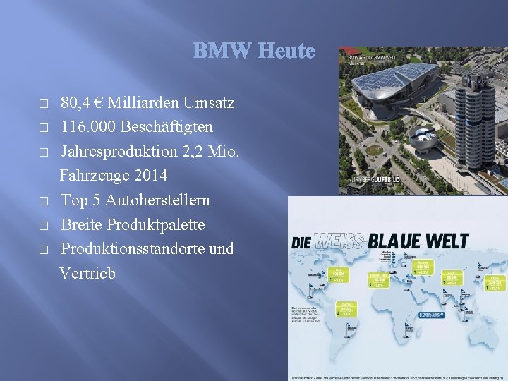 BMW Heute � � � 80, 4 € Milliarden Umsatz 116. 000 Beschäftigten Jahresproduktion