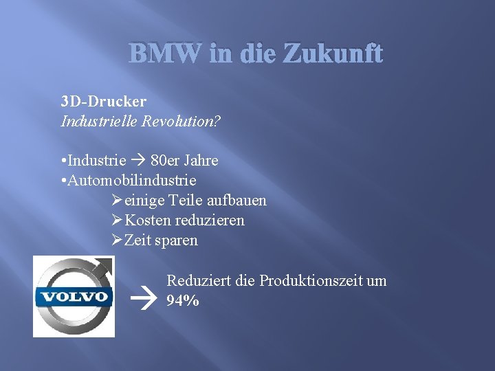 BMW in die Zukunft 3 D-Drucker Industrielle Revolution? • Industrie 80 er Jahre •