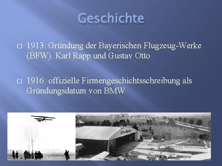 Geschichte � 1913: Gründung der Bayerischen Flugzeug-Werke (BFW). Karl Rapp und Gustav Otto �
