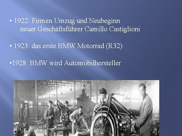  • 1922: Firmen Umzug und Neubeginn neuer Geschäftsführer Camillo Castiglioni • 1923: das