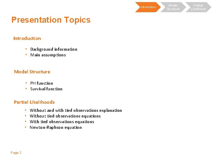 Introduction Presentation Topics Introduction • Background information • Main assumptions Model Structure • PH