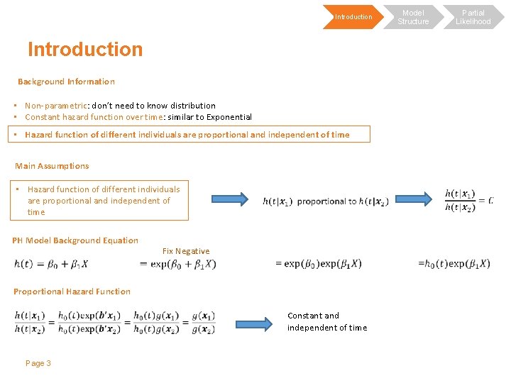 Introduction Model Structure Partial Likelihood Introduction Background Information • Non-parametric: don’t need to know