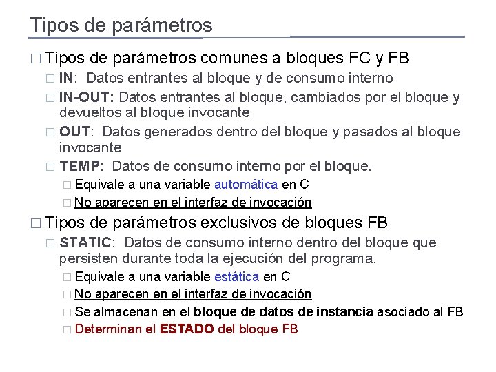 Tipos de parámetros � Tipos de parámetros comunes a bloques FC y FB IN: