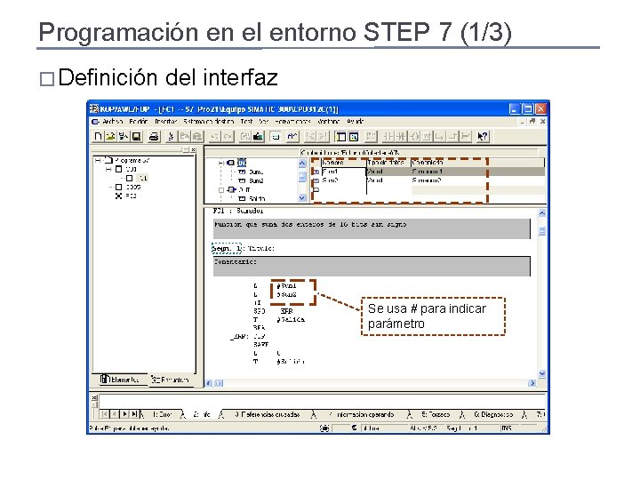 Programación en el entorno STEP 7 (1/3) � Definición del interfaz Se usa #