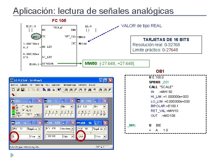 Aplicación: lectura de señales analógicas FC 105 VALOR de tipo REAL TARJETAS DE 16