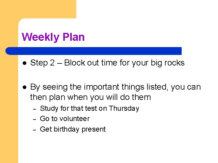 Weekly Plan l Step 2 – Block out time for your big rocks l