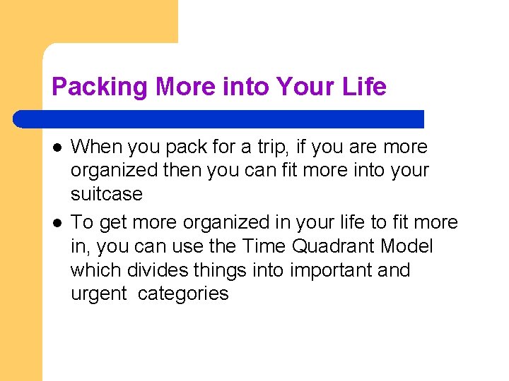 Packing More into Your Life l l When you pack for a trip, if