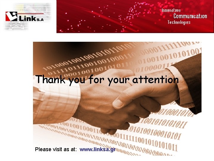 Thank you for your attention Please visit as at: www. linksa. gr 