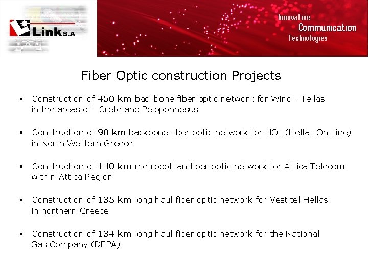 Fiber Optic construction Projects • Construction of 450 km backbone fiber optic network for