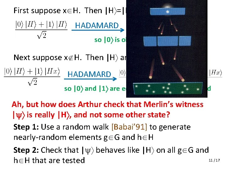 First suppose x H. Then |H =|Hx HADAMARD so |0 is observed with probability