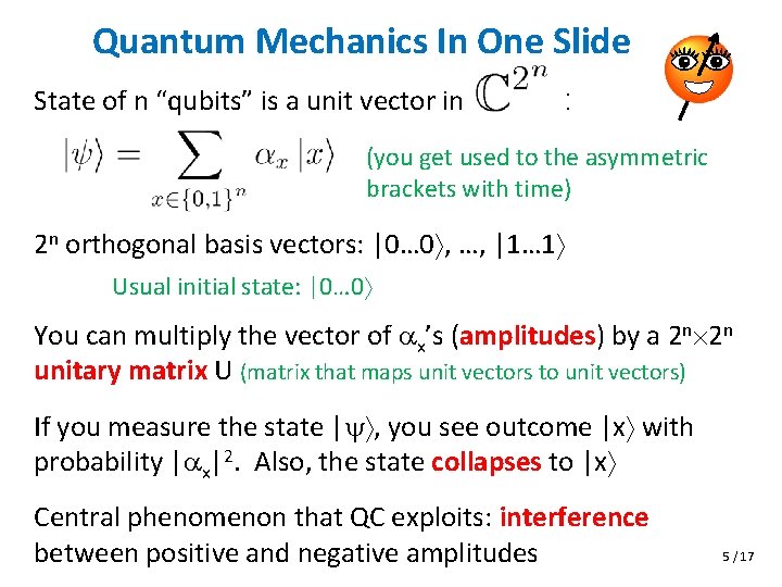 Quantum Mechanics In One Slide State of n “qubits” is a unit vector in