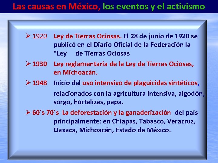 Las causas en México, los eventos y el activismo 1920 Ley de Tierras Ociosas.