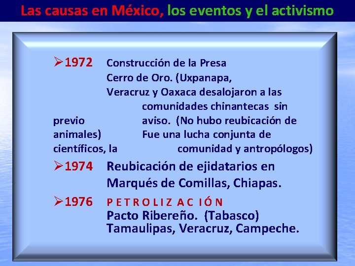 Las causas en México, los eventos y el activismo 1972 Construcción de la Presa